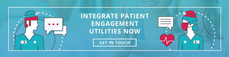 Integrate Patient Engagement Utilities Now. Get In Touch.